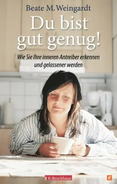 Beate M. Weingardt - Du bist gut genug!, E-bok. Tillgänglighet: Lägg i varukorg