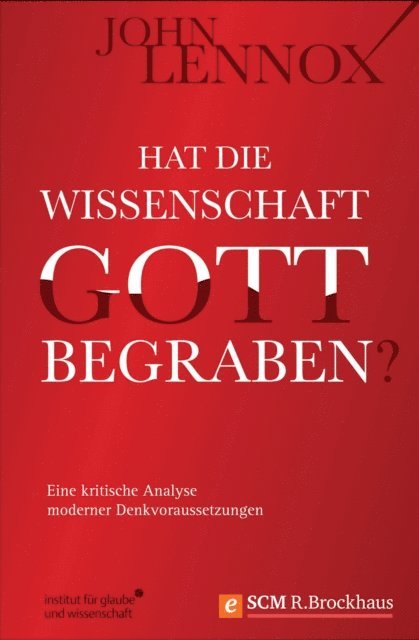 John Lennox - Hat die Wissenschaft Gott begraben?, E-bok