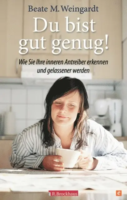 Beate M. Weingardt - Du bist gut genug!, E-bok. Tillgänglighet: Lägg i varukorg