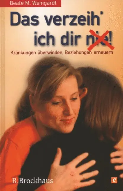 Beate M. Weingardt - Das verzeih' ich Dir (nie)!, E-bok. Tillgänglighet: Lägg i varukorg