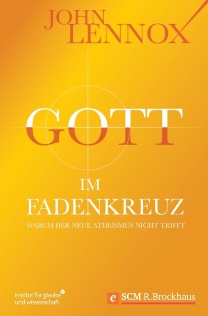 John Lennox - Gott im Fadenkreuz, E-bok