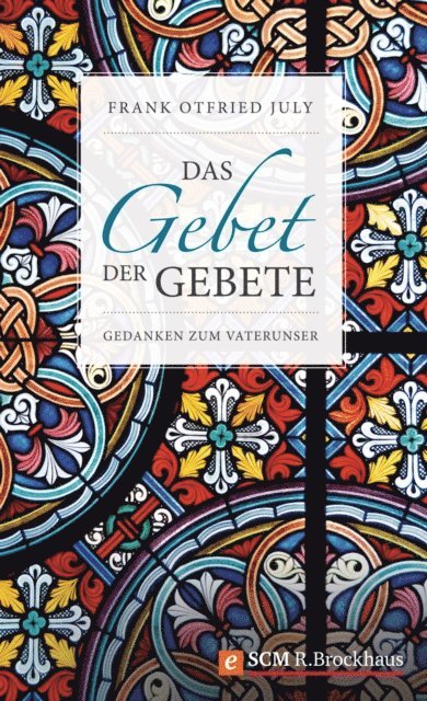 Frank Otfried July - Das Gebet der Gebete, E-bok
