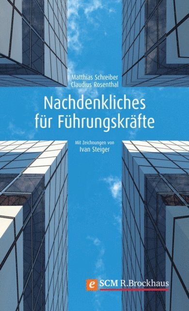 Matthias Schreiber, Claudius Rosenthal - Nachdenkliches für Führungskräfte, E-bok