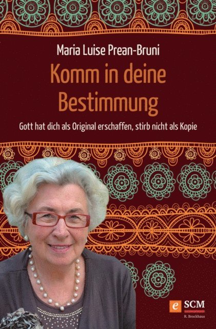 Maria Prean-Bruni - Komm in deine Bestimmung, E-bok