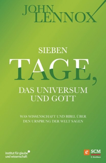 John Lennox - Sieben Tage, das Universum und Gott, E-bok