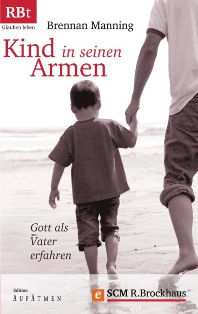 Brennan Manning - Kind in seinen Armen, E-bok