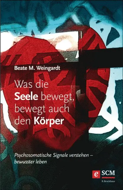 Beate M. Weingardt - Was die Seele bewegt, bewegt auch den Körper, E-bok. Tillgänglighet: Lägg i varukorg
