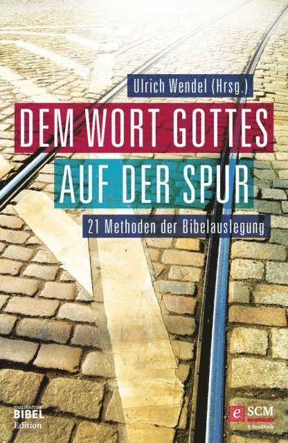Ulrich Wendel - Dem Wort Gottes auf der Spur, E-bok