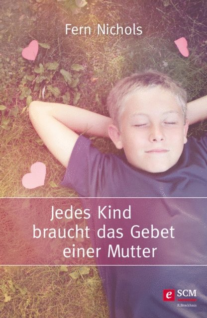 Fern Nichols - Jedes Kind braucht das Gebet einer Mutter, E-bok