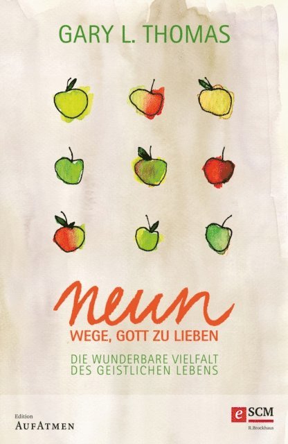 Gary L. Thomas, Ulrich Eggers - Neun Wege, Gott zu lieben, E-bok
