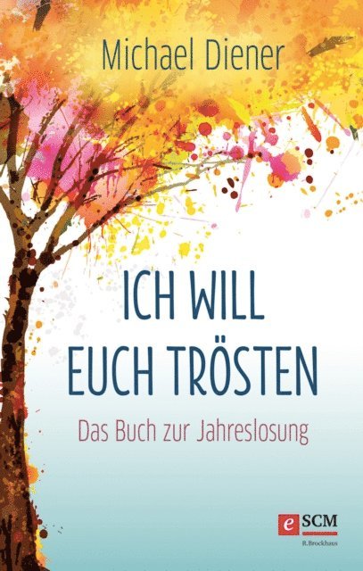 Michael Diener - Ich will euch trösten, E-bok