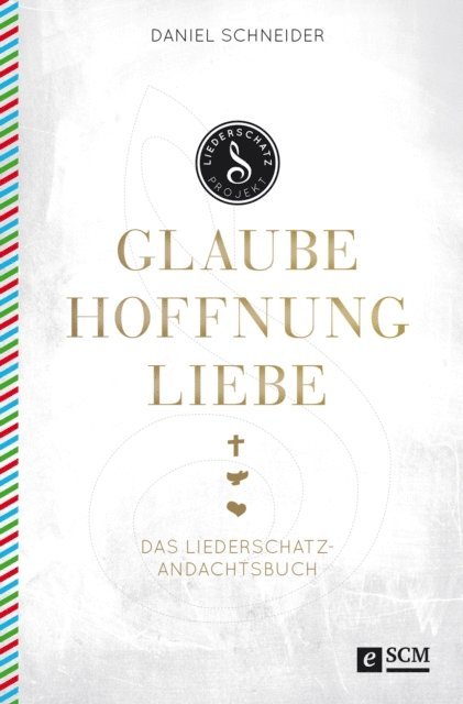 Daniel Schneider - Glaube, Hoffnung, Liebe, E-bok