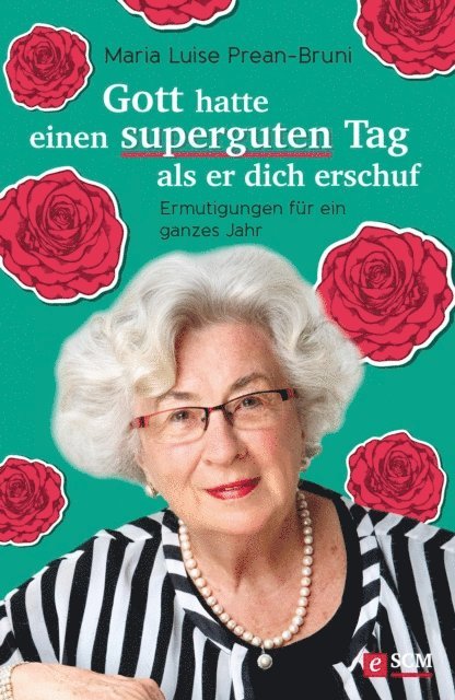 Maria Prean-Bruni - Gott hatte einen superguten Tag, als er dich erschuf, E-bok
