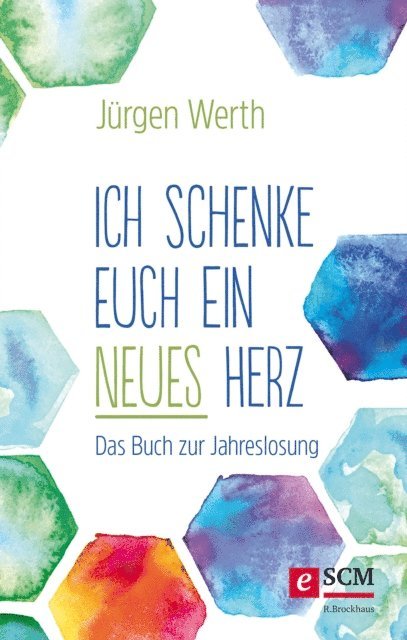 Jurgen Werth - Ich schenke euch ein neues Herz, E-bok