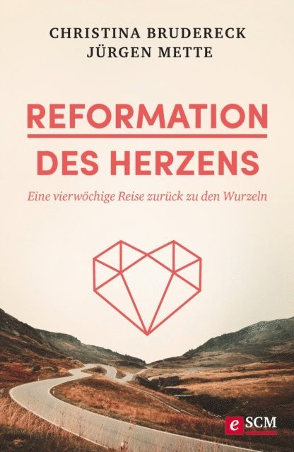 Jurgen Mette, Christina Brudereck - Reformation des Herzens, E-bok