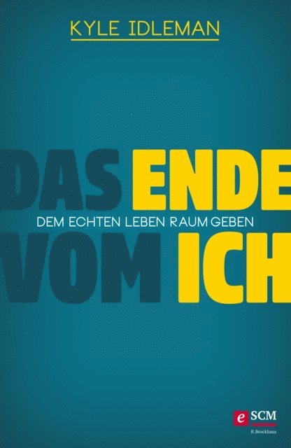 Kyle Idleman - Das Ende vom Ich, E-bok