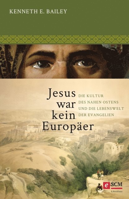 Kenneth E. Bailey - Jesus war kein Europäer, E-bok