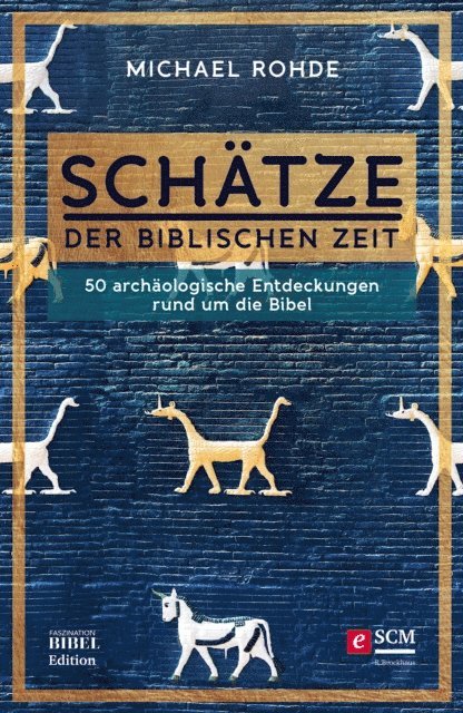 Michael Rohde - Schätze der biblischen Zeit, E-bok