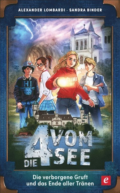 Sandra Binder, Alexander Lombardi - Die verborgene Gruft und das Ende aller Tränen, E-bok