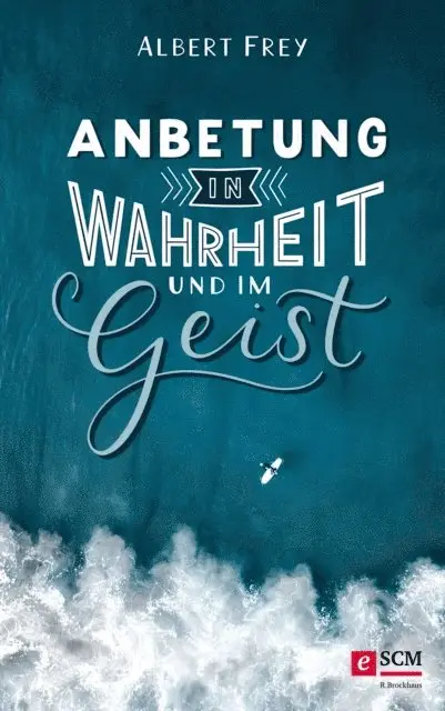Albert Frey - Anbetung in Wahrheit und im Geist, E-bok. Tillgänglighet: Lägg i varukorg