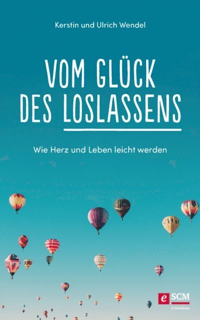 Ulrich Wendel, Kerstin Wendel - Vom Glück des Loslassens, E-bok