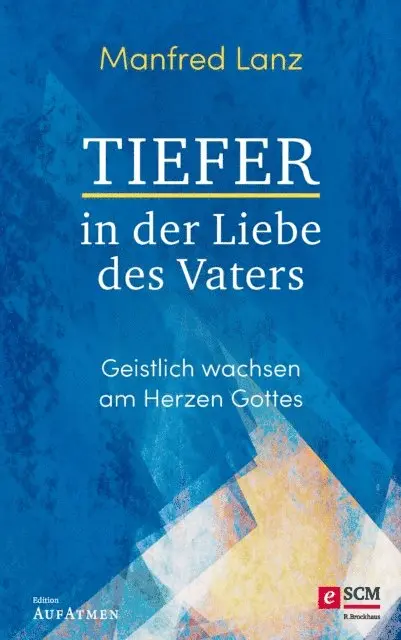 Manfred Lanz - Tiefer in der Liebe des Vaters, E-bok. Tillgänglighet: Lägg i varukorg