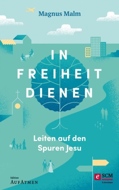 Magnus Malm - In Freiheit dienen, E-bok