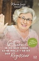 Maria Luise Prean-Bruni - Gott spielt in meinem Leben keine Rolle - er ist der Regisseur, Inbunden