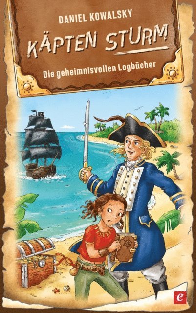 Daniel Kowalsky - Käpten Sturm - Die geheimnisvollen Logbücher, E-bok