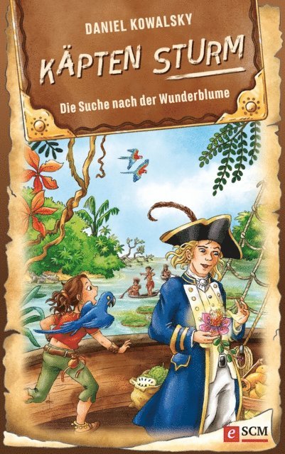 Daniel Kowalsky - Käpten Sturm - Die Suche nach der Wunderblume, E-bok
