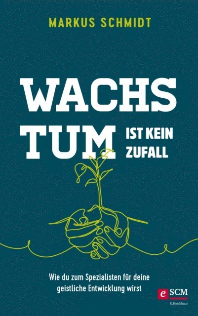 Markus Schmidt - Wachstum ist kein Zufall, E-bok