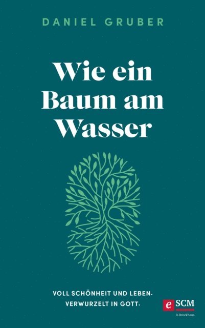 Daniel Gruber - Wie ein Baum am Wasser, E-bok