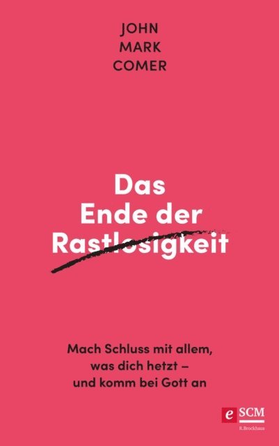 John Mark Comer - Das Ende der Rastlosigkeit, E-bok