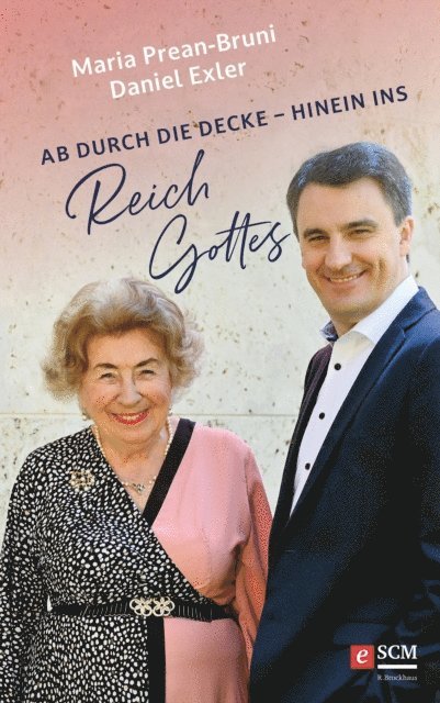 Daniel Exler, Maria Prean-Bruni - Ab durch die Decke - hinein ins Reich Gottes, E-bok
