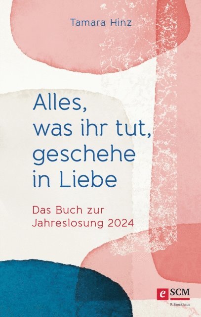 Tamara Hinz - Alles, was ihr tut, geschehe in Liebe, E-bok