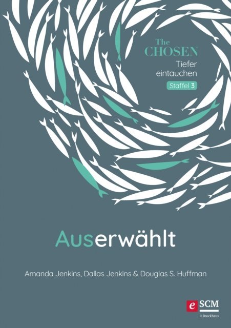 Douglas S. Huffman, Dallas Jenkins, Amanda Jenkins - Auserwählt, E-bok