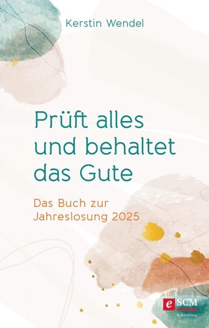 Kerstin Wendel - Prüft alles und behaltet das Gute, E-bok