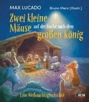 Max Lucado - Zwei kleine Mäuse auf der Suche nach dem großen König, Inbunden. Tillgänglighet: Lägg i varukorg