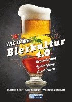 Markus Fohr, Axel Kiesbye, Wolfgang Stempfl - Die neue Bierkultur 4.0, Häftad