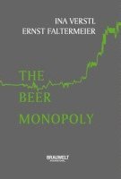 Ina Verstl, Ernst Faltermeier - The Beer Monopoly, Häftad