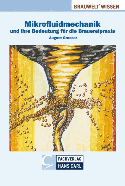 August Gresser - Mikrofluidmechanik und ihre Bedeutung für die Brauereipraxis, E-bok