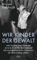 Wir Kinder der Gewalt