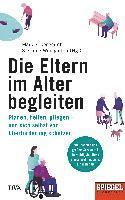 Susanne Weingarten, Markus Deggerich - Die Eltern im Alter begleiten -, Inbunden