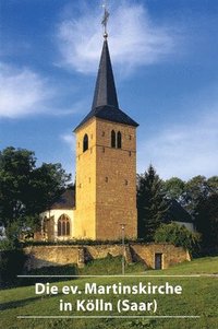 Die ev. Martinskirche in Koelln (Saar)