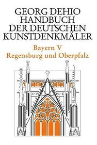 Dehio - Handbuch der deutschen Kunstdenkmler / Bayern Bd. 5
