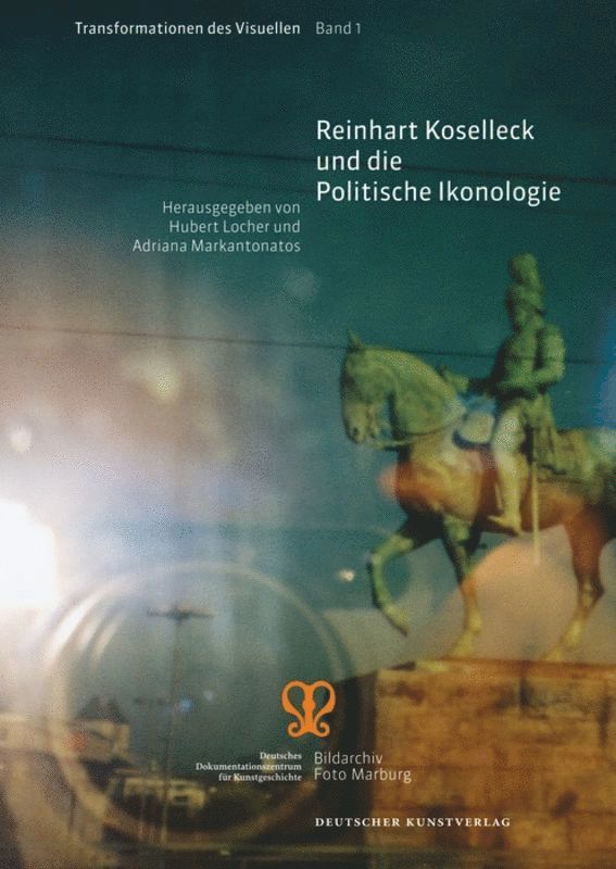 Hubert Locher, Adriana Markantonatos - Reinhart Koselleck und die Politische Ikonologie, Häftad. Tillgänglighet: Tillfälligt slut