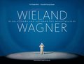Wieland Wagner: Revolutionär Und Visionär Des Musiktheaters