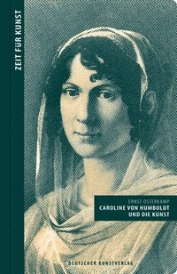 Caroline von Humboldt und die Kunst