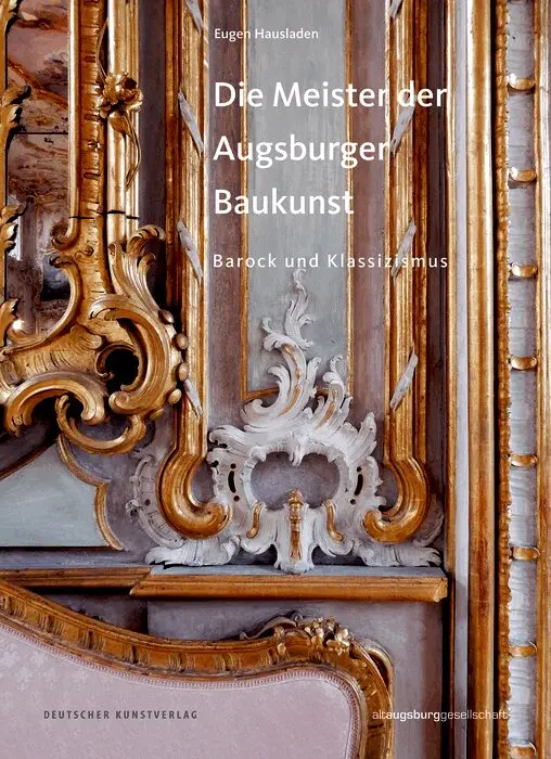 Eugen Hausladen, Altaugsburggesellschaft, Ulrich Heiss, Stefanie Richter - Die Meister Der Augsburger Baukunst, Häftad. Tillgänglighet: Tillfälligt slut