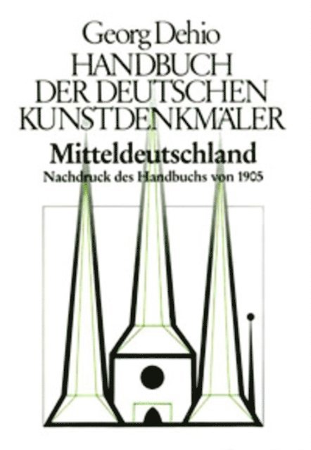 Georg Dehio, Dehio Vereinigung e.V. Dehio Vereinigung e.V. - Dehio - Handbuch der deutschen Kunstdenkmäler / Mitteldeutschland, E-bok